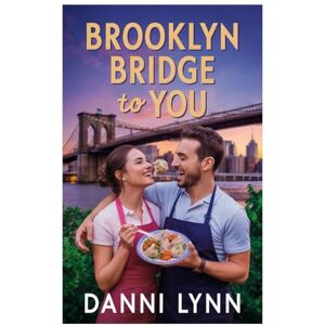 Lynn, Danni Brooklyn Bridge To You: 12 (The New York Love Stories) Lynn, Danni Brooklyn Bridge To You: 12 (The New York Love Stories)