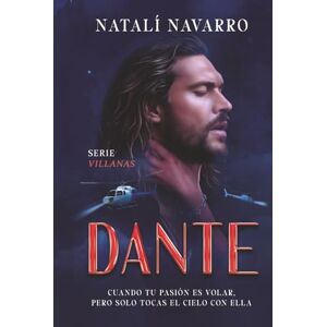 Navarro, Natali DANTE: Novela Romántica de suspense y mucha pasión. (Enemies to Lovers) Navarro, Natali DANTE: Novela Romántica de suspense y mucha pasión. (Enemies to Lovers)