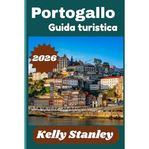 Stanley Portogallo Guida turistica 2026: Il tuo compagno completo per esplorare la cultura, la cucina e i paesaggi del Portogallo Stanley Portogallo Guida turistica 2026: Il tuo compagno completo per esplorare la cultura, la cucina e i paesaggi del Portogallo