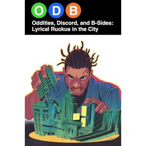 Reed, Ike ODB: Oddities, Discord & B-Sides―Lyrical Ruckus in the City Reed, Ike ODB: Oddities, Discord & B-Sides―Lyrical Ruckus in the City