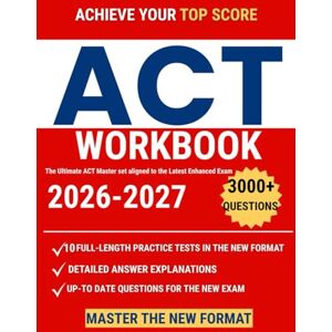 Jones, Academia ACT Workbook: The Ultimate ACT Master set to Dominate the Exam — Packed with Full-Length Tests Aligned to the Latest Enhanced ACT Jones, Academia ACT Workbook: The Ultimate ACT Master set to Dominate the Exam — Packed with Full-Length Tests Aligned to the Latest Enhanced ACT