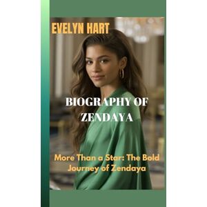 HART, EVELYN BIOGRAPHY OF ZENDAYA: More Than a Star: The Bold Journey of Zendaya HART, EVELYN BIOGRAPHY OF ZENDAYA: More Than a Star: The Bold Journey of Zendaya