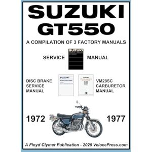 Clymer, Floyd SUZUKI GT550 WORKSHOP MANUAL 1972 to 1977 A COMPILATION OF 3 ORIGINAL SUZUKI FACTORY MANUALS Clymer, Floyd SUZUKI GT550 WORKSHOP MANUAL 1972 to 1977 A COMPILATION OF 3 ORIGINAL SUZUKI FACTORY MANUALS