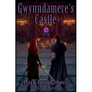 Richards, Lita Dark Lord Reborn: 2 (Gwynndamere's Castle) Richards, Lita Dark Lord Reborn: 2 (Gwynndamere's Castle)