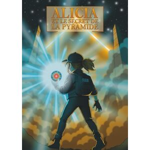 Nemsou Alicia et le Secret de la Pyramide Nemsou Alicia et le Secret de la Pyramide