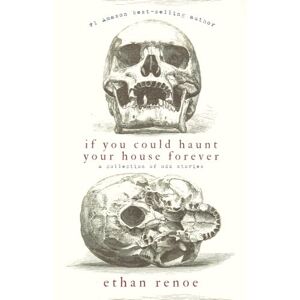 Renoe, Ethan If you could haunt your house forever, second edition Renoe, Ethan If you could haunt your house forever, second edition