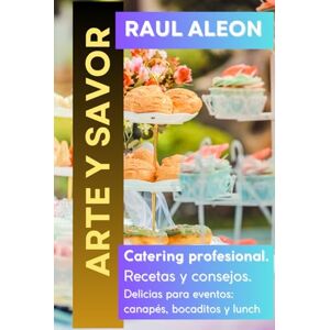 aleon, raul alberto Arte y Sabor: Delicias para Eventos, Canapés, Bocaditos y Lunch aleon, raul alberto Arte y Sabor: Delicias para Eventos, Canapés, Bocaditos y Lunch
