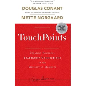 Conant, Douglas TouchPoints: Creating Powerful Leadership Connections in the Smallest of Moments: 169 (J-B Warren Bennis Series) Conant, Douglas TouchPoints: Creating Powerful Leadership Connections in the Smallest of Moments: 169 (J-B Warren Bennis Series)