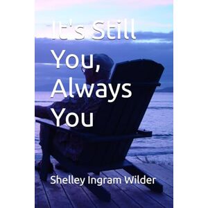 Ingram Wilder, Shelley It's Still You, Always You (Grit and Grace) Ingram Wilder, Shelley It's Still You, Always You (Grit and Grace)