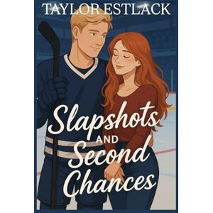 Taylor Slapshots and Second Chances Taylor Slapshots and Second Chances
