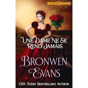 Evans, Bronwen Une Dame Ne Se Rend Jamais (La Sororité du Scandale Serie) Evans, Bronwen Une Dame Ne Se Rend Jamais (La Sororité du Scandale Serie)