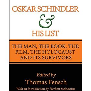 Fensch, Thomas Oskar Schindler and His List Fensch, Thomas Oskar Schindler and His List