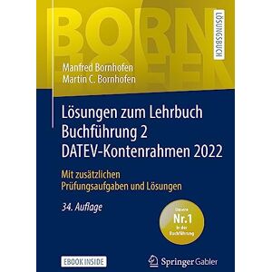 Bornhofen, Manfred Lösungen zum Lehrbuch Buchführung 2 DATEV-Kontenrahmen 2022: Mit zusätzlichen Prüfungsaufgaben und Lösungen (Bornhofen Buchführung 2 LÖ) Bornhofen, Manfred Lösungen zum Lehrbuch Buchführung 2 DATEV-Kontenrahmen 2022: Mit zusätzlichen Prüfungsaufgaben und Lösungen (Bornhofen Buchführung 2 LÖ)