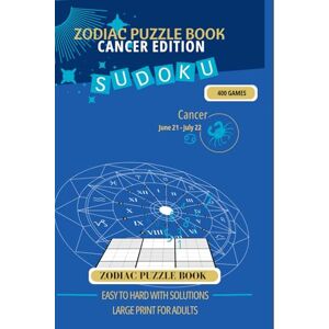 Godefroy, Regine Zodiac Sudoku Puzzle Book: Cancer Edition: 400 Easy to Hard Games with Quotes & Solutions Large Print Brain Games for Adults (Zodiac Sudoku Puzzle series) Godefroy, Regine Zodiac Sudoku Puzzle Book: Cancer Edition: 400 Easy to Hard Games with Quotes & Solutions Large Print Brain Games for Adults (Zodiac Sudoku Puzzle series)