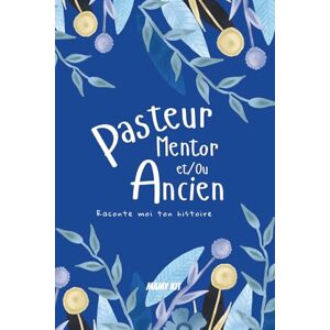 Kit, Mamy Pasteur, Mentor et/ou Ancien Dis moi tout Raconte moi ton histoire: Un journal à compléter pour partager votre foi et votre histoire, et laisser un témoignage inspirant aux générations futures. Kit, Mamy Pasteur, Mentor et/ou Ancien Dis moi tout Raconte moi ton histoire: Un journal à compléter pour partager votre foi et votre histoire, et laisser un témoignage inspirant aux générations futures.