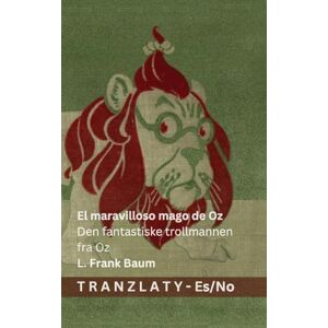 Baumatic El maravilloso mago de Oz / Den fantastiske trollmannen fra Oz: Tranzlaty Español Norsk Baumatic El maravilloso mago de Oz / Den fantastiske trollmannen fra Oz: Tranzlaty Español Norsk