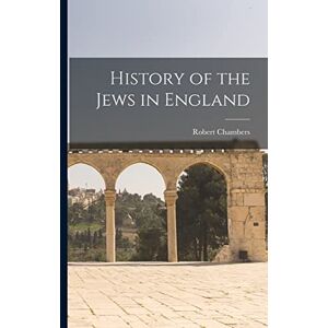 Chambers, Robert History of the Jews in England Chambers, Robert History of the Jews in England
