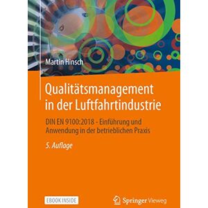 Hinsch, Martin Qualitätsmanagement in der Luftfahrtindustrie: DIN EN 9100:2018 Einführung und Anwendung in der betrieblichen Praxis Hinsch, Martin Qualitätsmanagement in der Luftfahrtindustrie: DIN EN 9100:2018 Einführung und Anwendung in der betrieblichen Praxis