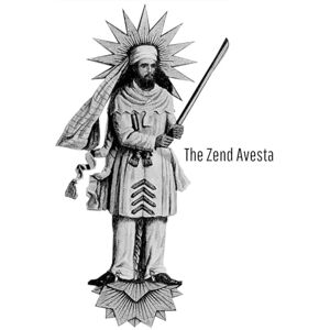 The Zend Avesta The Zend Avesta