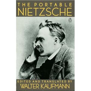 Nietzsche, Friedrich The Portable Nietzsche (Portable Library) Nietzsche, Friedrich The Portable Nietzsche (Portable Library)