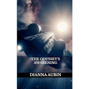 Aubin, Dianna The Odyssey's Awakening Aubin, Dianna The Odyssey's Awakening
