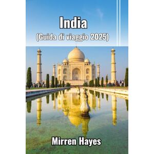 Hayes, Mirren India Guida di viaggio 2025 Hayes, Mirren India Guida di viaggio 2025