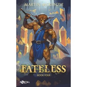 McKenzie, Martin Fateless: Book Four A Fantasy LitRPG Adventure McKenzie, Martin Fateless: Book Four A Fantasy LitRPG Adventure