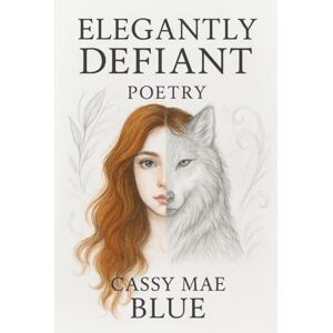 Blue, Cassy Mae Elegantly Defiant (Defiant Series) Blue, Cassy Mae Elegantly Defiant (Defiant Series)