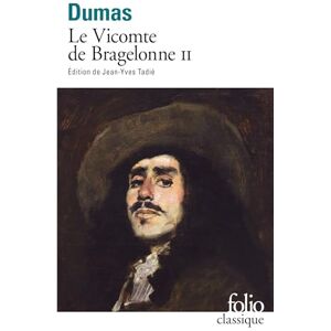 Dumas, Alexandre Le Vicomte de Bragelonne V2 (Folio (Gallimard)): A40052 Dumas, Alexandre Le Vicomte de Bragelonne V2 (Folio (Gallimard)): A40052
