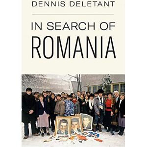 Deletant, Dennis In Search of Romania Deletant, Dennis In Search of Romania