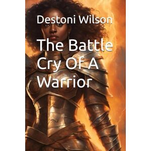Wilson The Battle Cry Of A Warrior Wilson The Battle Cry Of A Warrior