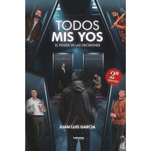 García Talleda, Juan Luis Todos mis yos: (El poder de las decisiones) García Talleda, Juan Luis Todos mis yos: (El poder de las decisiones)