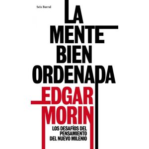 Edgar Morin La mente bien ordenada Edgar Morin La mente bien ordenada