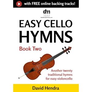 Hendra, David Easy Cello Hymns Book Two: Another twenty traditional hymns for easy violoncello (Easy Cello series) Hendra, David Easy Cello Hymns Book Two: Another twenty traditional hymns for easy violoncello (Easy Cello series)