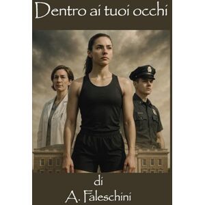 Faleschini, A. Dentro ai tuoi occhi Faleschini, A. Dentro ai tuoi occhi