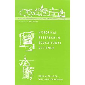 McCulloch, Gary Historical Research In Educational Settings (Doing Qualitative Research in Educational Settings) McCulloch, Gary Historical Research In Educational Settings (Doing Qualitative Research in Educational Settings)