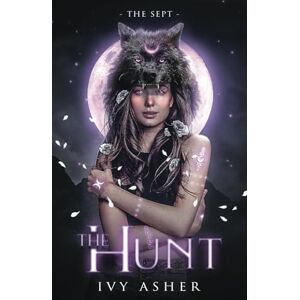 Asher, Ivy The Hunt: Sentinel World Series 3: 1 (The Sept) Asher, Ivy The Hunt: Sentinel World Series 3: 1 (The Sept)
