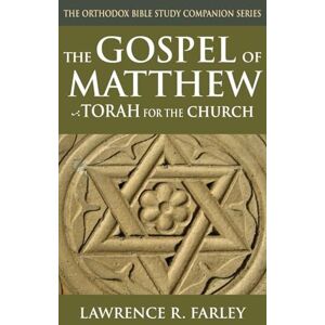 Farley, Lawrence R. The Gospel of Matthew: Torah for the Church Farley, Lawrence R. The Gospel of Matthew: Torah for the Church