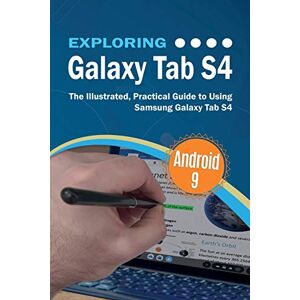 Wilson Exploring Galaxy Tab S4: The Illustrated, Practical Guide to using Samsung Galaxy Tab s4: 9 (Exploring Tech) Wilson Exploring Galaxy Tab S4: The Illustrated, Practical Guide to using Samsung Galaxy Tab s4: 9 (Exploring Tech)