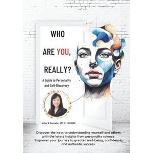 WONG, ms Amy Kit Lin WHO ARE YOU, REALLY?: Unlocking the Science of Personality for Well-Being, Confidence, and Success (Forever Beauty Mastery Series 終身美麗精通系列) WONG, ms Amy Kit Lin WHO ARE YOU, REALLY?: Unlocking the Science of Personality for Well-Being, Confidence, and Success (Forever Beauty Mastery Series 終身美麗精通系列)
