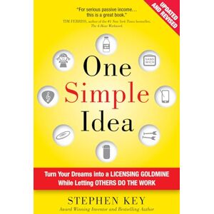 Key, Stephen One Simple Idea, Revised and Expanded Edition: Turn Your Dreams into a Licensing Goldmine While Letting Others Do the Work (BUSINESS BOOKS) Key, Stephen One Simple Idea, Revised and Expanded Edition: Turn Your Dreams into a Licensing Goldmine While Letting Others Do the Work (BUSINESS BOOKS)