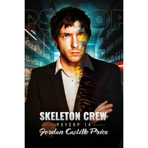 Price, Jordan Castillo Skeleton Crew: PsyCop 14 Price, Jordan Castillo Skeleton Crew: PsyCop 14