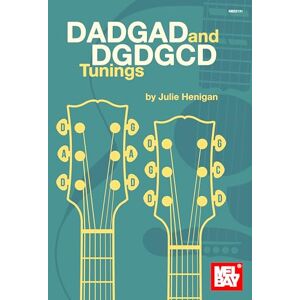 Henigan, Julie DADGAD and DGDGCD Tunings: More Traditional Irish and Original Tunes and Songs Arranged for Fingerstyle Guitar Henigan, Julie DADGAD and DGDGCD Tunings: More Traditional Irish and Original Tunes and Songs Arranged for Fingerstyle Guitar