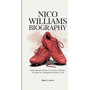 Symantec NICO WILLIAMS BIOGRAPHY: From Basque Roots to Global Dreams – The Rise of a Modern Football Icon Symantec NICO WILLIAMS BIOGRAPHY: From Basque Roots to Global Dreams – The Rise of a Modern Football Icon