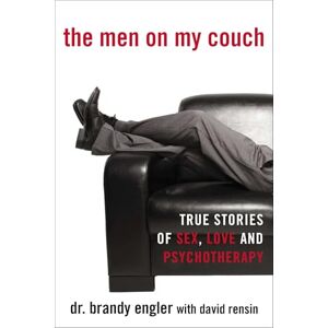 Engler, Brandy The Men on My Couch: True Stories of Sex, Love and Psychotherapy Engler, Brandy The Men on My Couch: True Stories of Sex, Love and Psychotherapy