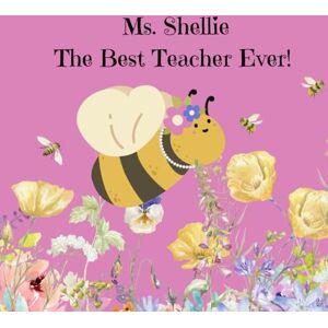 Strand, Monika Ms. Shellie The Best Teacher Ever: Teacher Appreciation Book Strand, Monika Ms. Shellie The Best Teacher Ever: Teacher Appreciation Book