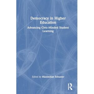 Democracy in Higher Education: Advancing Civic-Minded Student Learning Democracy in Higher Education: Advancing Civic-Minded Student Learning