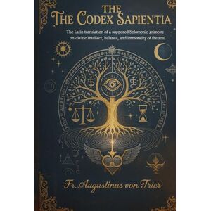 von Trier, Augustinus THE CODEX SAPIENTIA von Trier, Augustinus THE CODEX SAPIENTIA