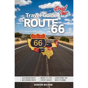 Walshaw, Harrison Route 66 Travel Guide: Embark on an Unforgettable Journey Along America's Most Iconic Highway (Full-Color) Walshaw, Harrison Route 66 Travel Guide: Embark on an Unforgettable Journey Along America's Most Iconic Highway (Full-Color)