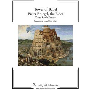 Stitchworks, Serenity Tower of Babel Pieter Bruegel, the Elder Cross Stitch Pattern: Regular and Large Print Chart Stitchworks, Serenity Tower of Babel Pieter Bruegel, the Elder Cross Stitch Pattern: Regular and Large Print Chart
